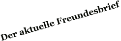 Der aktuelle Freundesbrief